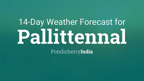 Pallittennal, Pondicherry, India 14 day weather forecast