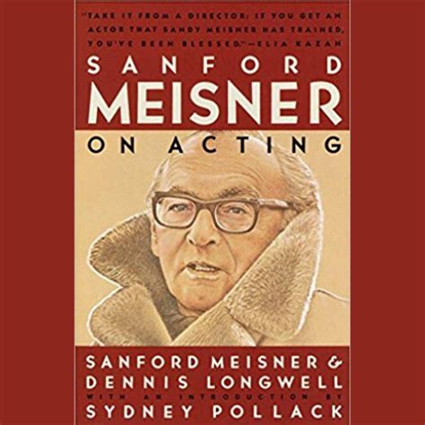 Sanford Meisner on Acting - TheatreArtLife