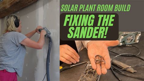 Solar Plant Room Build - Sanding Disaster! - YouTube