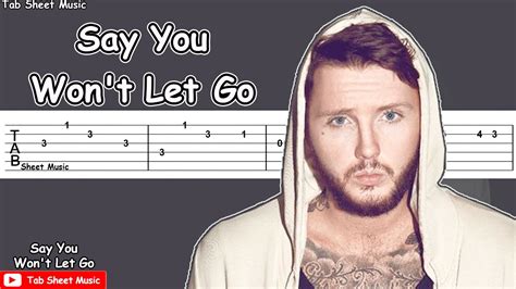 James Arthur - Say You Won't Let Go Guitar Tutorial - Tab Sheet Music