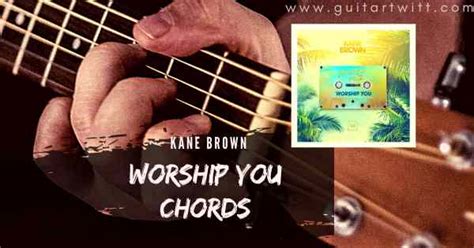 Kane Brown - Worship You Chords For Guitar, Piano & Ukulele - Guitartwitt