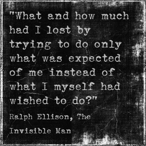 Ralph Ellison, The Invisible Man | Words quotes, Words, Quotes