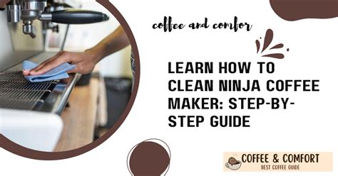 Learn How To Clean Ninja Coffee Maker: Step-By-Step Guide ...