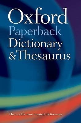 Oxford Paperback Dictionary & Thesaurus by Oxford Languages | Goodreads