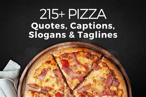 215+ Pizza Quotes, Captions, Slogans and Taglines - The Three Snackateers