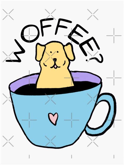 "Woffee?" Sticker for Sale by vaishnaviavhad | Redbubble