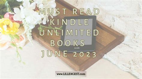 Must Read Kindle Unlimited Books - June 2023 - Lilli Digest