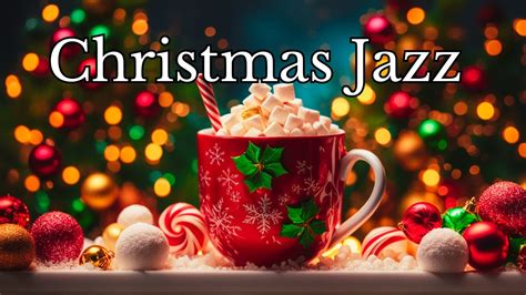 Relaxing Christmas Carols Jazz 🎄 Christmas Jazz & Peaceful Christmas Bossa Nova Piano for Good ...