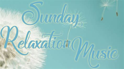 Sunday Relaxation Music |5 minutes Relaxation Music, Depression ...