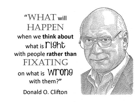 What will happen when we think about what is right with people rather than fixating on what is ...