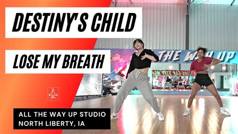 "DESTINY'S CHILD - LOSE MY BREATH" Hip Hop Dance - All The Way Up Dance Studio Iowa - YouTube