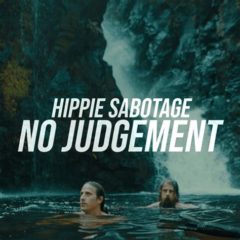 Hippie Sabotage – No Judgement Lyrics | Genius Lyrics