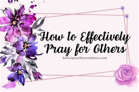 How To Effectively Pray For Others