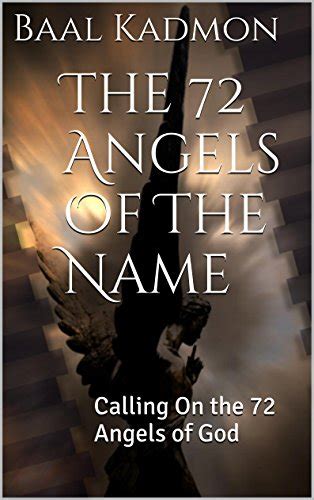 Amazon.com: The 72 Angels Of The Name: Calling On the 72 Angels of God (Sacred Names Book 2 ...