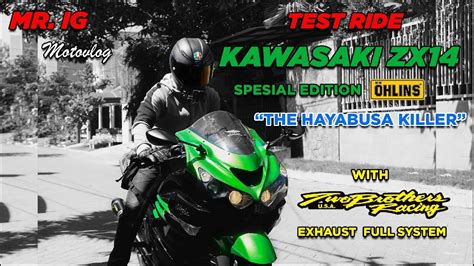 MOTOVLOG : TEST RIDE KAWASAKI ZX 14 "THE HAYABUSA KILLER" WITH TWO BROTHERS FULL SYSTEM - YouTube