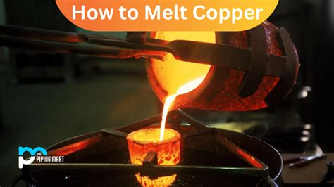 How to Melt Copper - An Overview