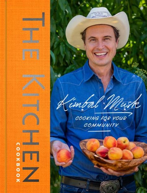 The Kitchen Cookbook: Cooking for Your Community by Kimbal Musk, Hardcover | Barnes & Noble®