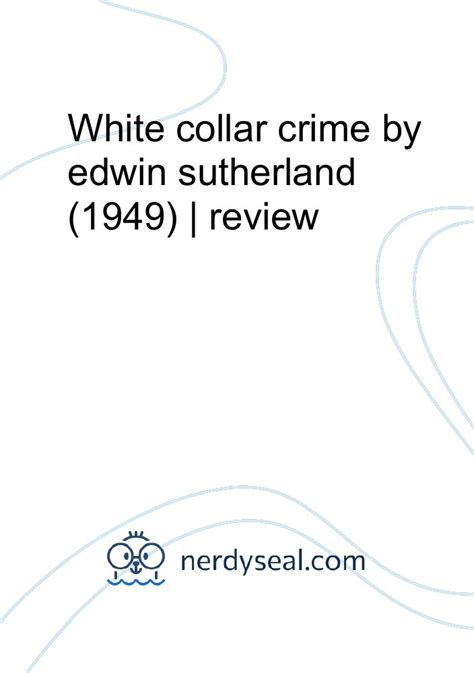 White collar crime by edwin sutherland (1949) | review - 1631 Words ...