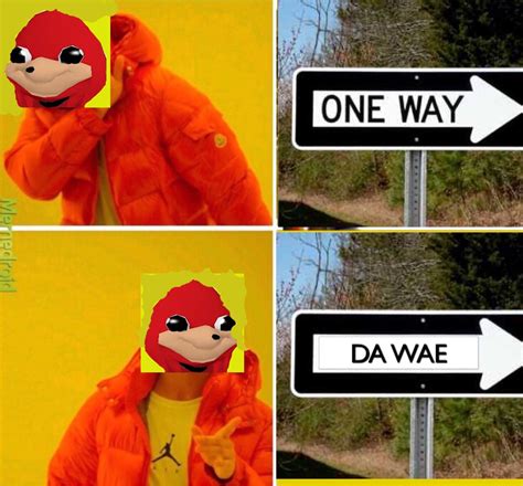 FOLLOW ME I KNOW DA WAE - Meme by Uganda_Knuckles :) Memedroid