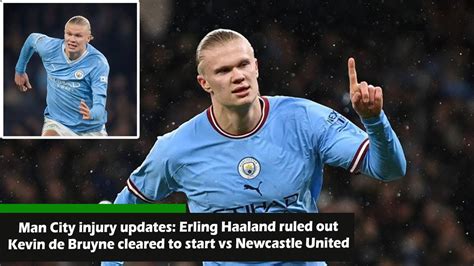 Man City injury updates Erling Haaland ruled out; Kevin de Bruyne ...