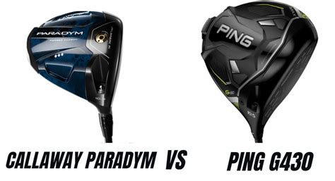 Callaway Paradym Vs Ping G430 Driver Comparison Overview - The Ultimate ...