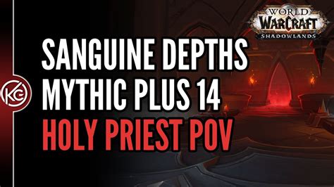 Holy Priest Mythic Plus - 14 Sanguine Depths - World of Warcraft Holy Priest - YouTube