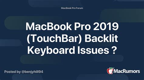 MacBook Pro 2019 (TouchBar) Backlit Keyboard Issues 😭 | MacRumors Forums