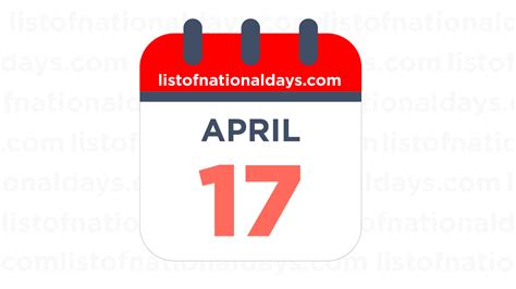 APRIL 17TH: National Holidays, Observances & Famous Birthdays