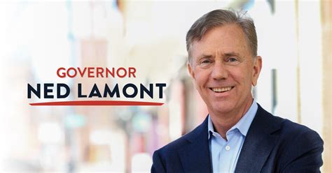 Governor Ned Lamont - I believe in Connecticut