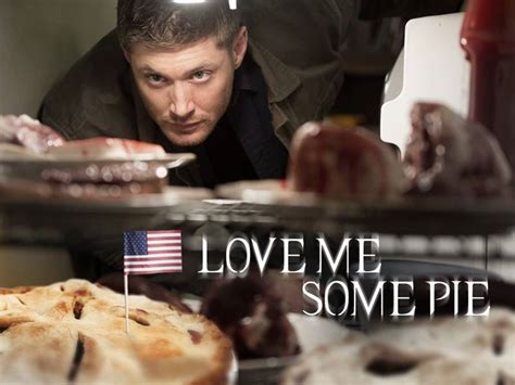 Love me some pie.. | Supernatural funny, Supernatural, Supernatural dean