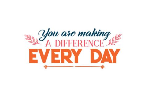 You Are Making a Difference Every Day Quote SVG Cut Graphic by TheLucky ...