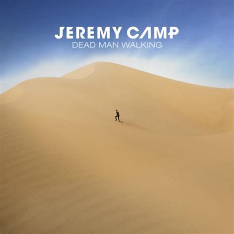 Jeremy Camp – Dead Man Walking Lyrics | Genius Lyrics