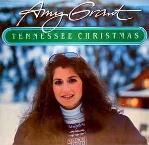 Amy Grant - Tennessee Christmas | Releases | Discogs