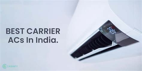 6 Best Carrier Air Conditioners In India April 2024 | Cashify Air ...