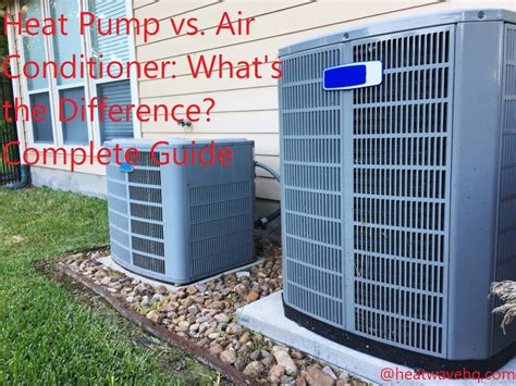 Heat Pump vs. Air Conditioner: What's the Difference? Complete Guide