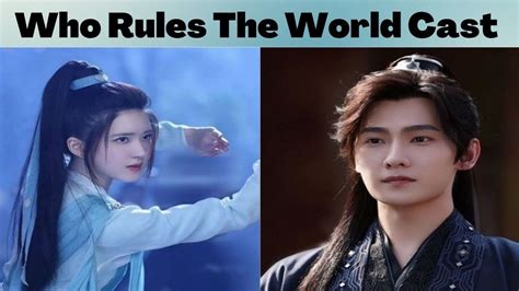 Who Rules The World Cast: Who Are The Cast In The Chinese Drama Who ...