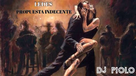 Ledes - Propuesta Indecente (BACHATA REMIX) DJ PIOLO - YouTube