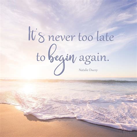 It's never too late to begin again. ️ | Too late quotes, Never too late quotes, Heart quotes