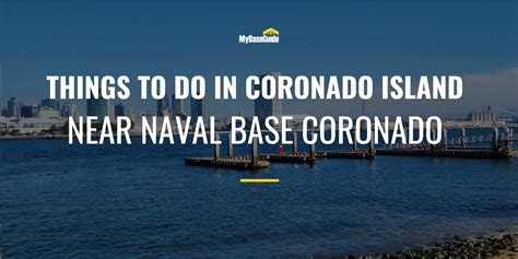 Things To Do In Coronado Island Near Naval Base Coronado