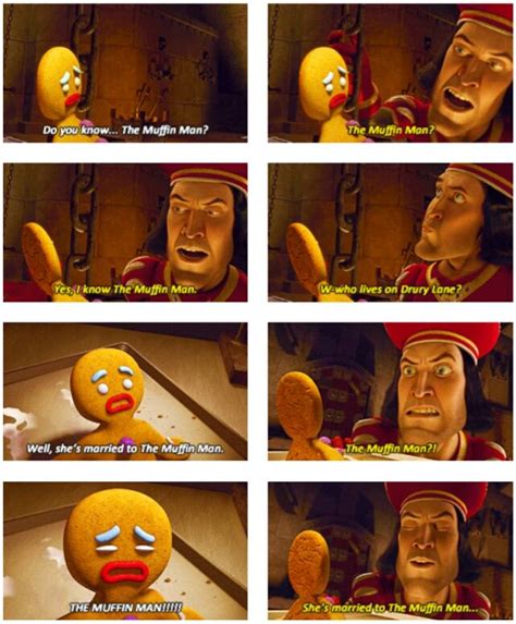 Shrek: "Do you know the Muffin Man?" (gif) one of my favorite scenes ...