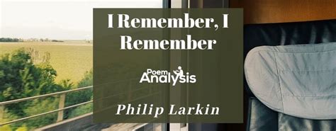 I Remember, I Remember by Philip Larkin - Poem Analysis