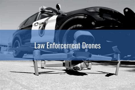 Law Enforcement Drones: Public Safety and First Responder Operations Drone Nodes