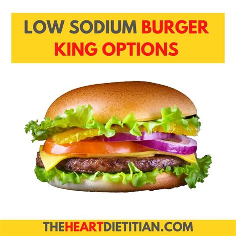 Burger King Low Sodium Options & Healthiest Menu Items - The Heart ...