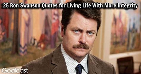 25 Ron Swanson Quotes for Living Life With More Integrity | Goalcast