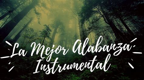 La MEJOR ALABANZA Instrumental - YouTube