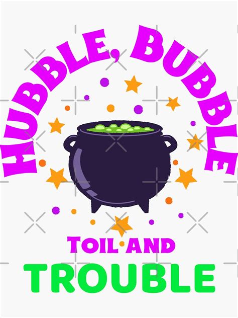 "Hubble bubble, toil and trouble, witches cauldron, humorous halloween pun, witches song ...