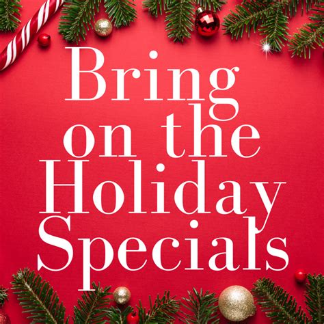 12 Holiday Specials That You Won't Want To Miss Out On - Greater Arlington Chamber Of Commerce