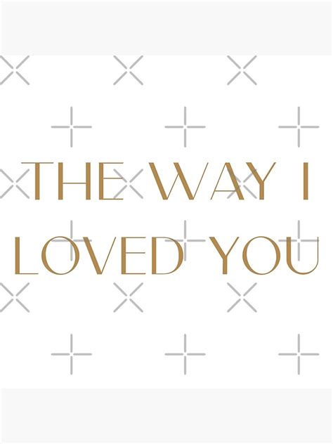 "The Way I Loved You Taylors Version - Taylor Swift " Art Print by ...