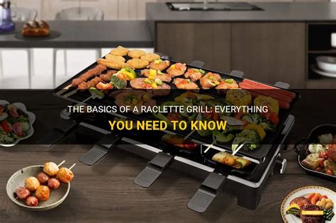 The Basics Of A Raclette Grill: Everything You Need To Know | ShunGrill