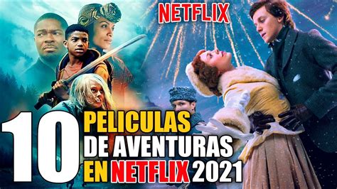 10 Mejores Peliculas de Aventuras NETFLIX 2021! - YouTube